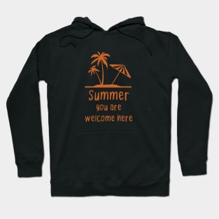 Summer you are welcome here Hoodie